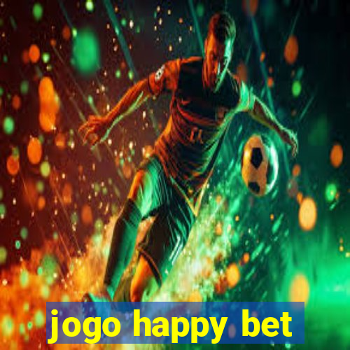 jogo happy bet